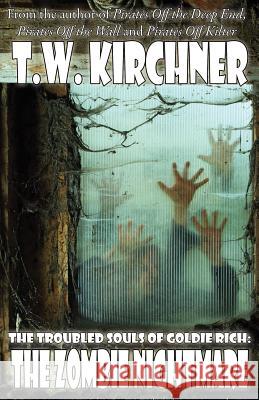 The Zombie Nightmare T. W. Kirchner 9781500761806 Createspace - książka