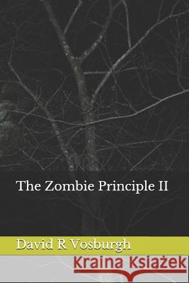 The Zombie Principle II David R. Vosburgh 9781096330257 Independently Published - książka
