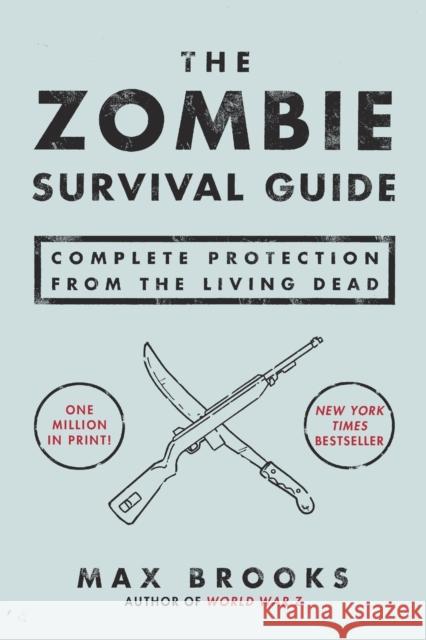 The Zombie Survival Guide: Complete Protection from the Living Dead Brooks, Max 9781400049622 Three Rivers Press (CA) - książka