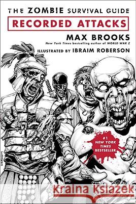 The Zombie Survival Guide: Recorded Attacks Max Brooks 9780307405777 Three Rivers Press (CA) - książka