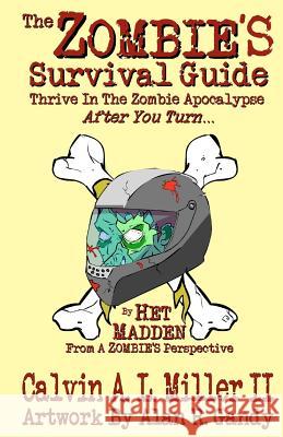 The Zombie's Survival Guide: Thrive In The Zombie Apocalypse After You Turn... Gandy, Alan R. 9780615404967 Zilyon Publishing - książka