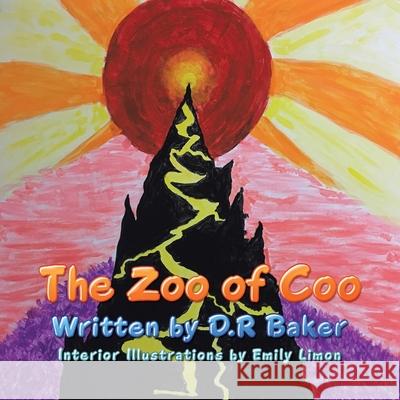 The Zoo of Coo D R Baker, Emily Limon 9781796094626 Xlibris Us - książka