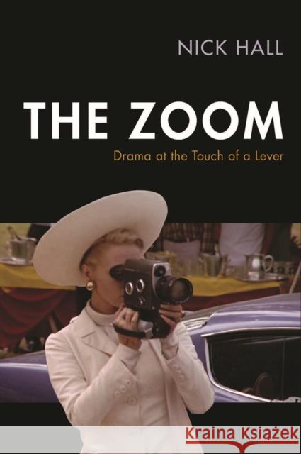 The Zoom: Drama at the Touch of a Lever Nick Hall 9780813587202 Rutgers University Press - książka