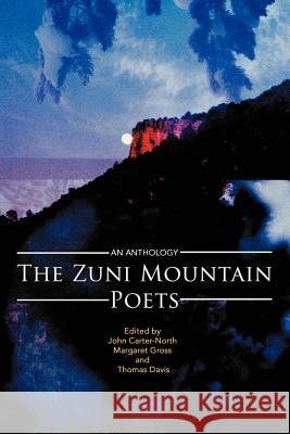 The Zuni Mountain Poets: An Anthology Carter-North, John 9781462073238 iUniverse.com - książka