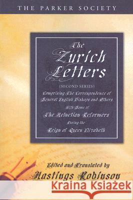 The Zurich Letters (Second Series) Robinson, Hastings 9781556350504 Wipf & Stock Publishers - książka