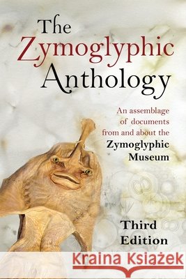 The Zymoglyphic Anthology, 3rd edition Stewart, Jim 9798990014435 Zymoglyphic Museum Press - książka