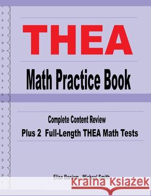 THEA Math Practice Book: Complete Content Review Plus 2 Full-length THEA Math Tests Michael Smith Elise Baniam 9781636201870 Math Notion - książka