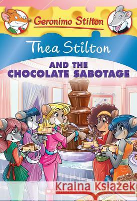 Thea Stilton and the Chocolate Sabotage Thea Stilton 9780545646567 Scholastic Paperbacks - książka