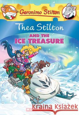 Thea Stilton and the Ice Treasure: A Geronimo Stilton Adventure Thea Stilton 9780545331340 Scholastic Paperbacks - książka