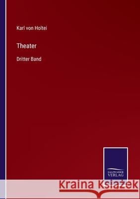 Theater: Dritter Band Karl Von Holtei 9783752544220 Salzwasser-Verlag Gmbh - książka