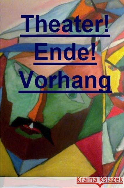 Theater! Ende! Vorhang! : Alles nur Spiel Gerber, Wilfred 9783737518390 epubli - książka