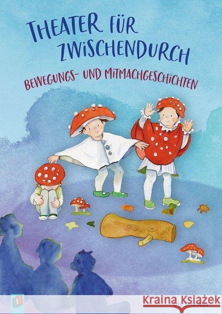 Theater für zwischendurch - Bewegungs- und Mitmachgeschichten Schröder, Ute 9783834643964 Verlag an der Ruhr - książka