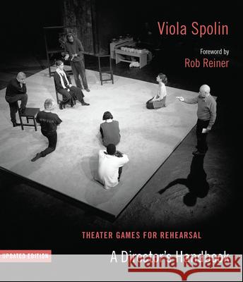 Theater Games for Rehearsal: A Director's Handbook Spolin, Viola 9780810127494 Northwestern University Press - książka