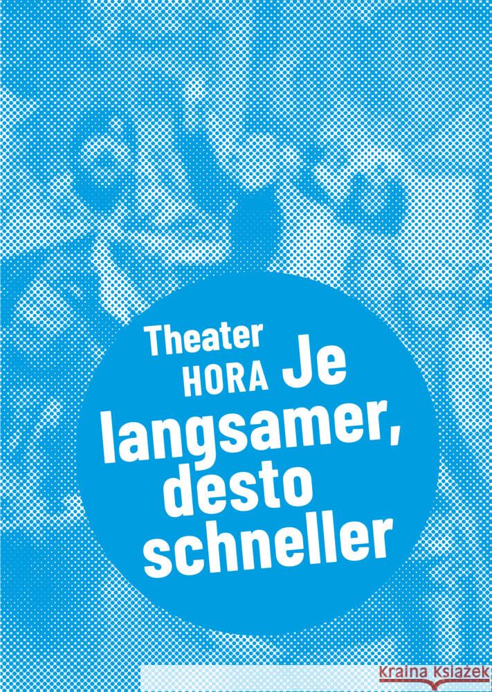 Theater HORA - Je langsamer, desto schneller  9783895816055 Alexander Verlag - książka