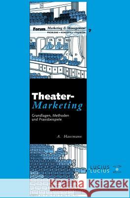 Theater-Marketing : Grundlagen, Methoden und Praxisbeispiele Andrea Hausmann 9783828203242 Walter de Gruyter - książka