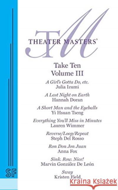 Theater Masters' Take Ten Vol. 3 Julia Izumi Hannah Doran Lauren Wimmer 9780573706974 Samuel French, Inc. - książka
