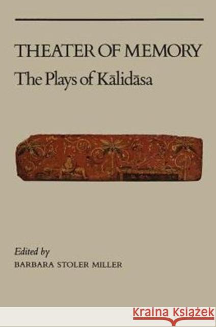 Theater of Memory: The Plays of Kalidasa Miller, Barbara Stoler 9780231058391 Columbia University Press - książka
