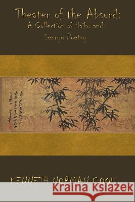 Theater of the Absurd: A Collection of Haiku and Senryu Poetry Kenneth Norman Cook 9781365402234 Lulu.com - książka