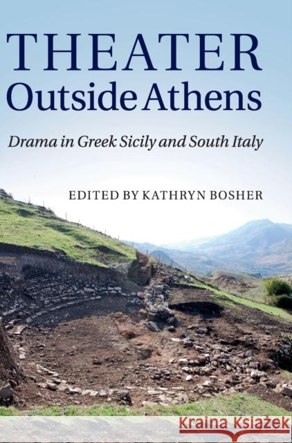 Theater Outside Athens: Drama in Greek Sicily and South Italy Bosher, Kathryn 9780521761789  - książka
