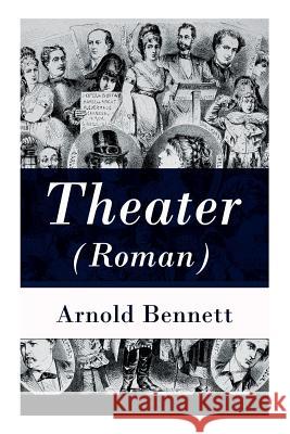 Theater (Roman) - Vollst�ndige Deutsche Ausgabe Arnold Bennett, Karl Federn 9788026861485 e-artnow - książka