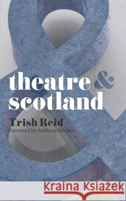 Theatre & Scotland Reid, Trish 9780230292611  - książka