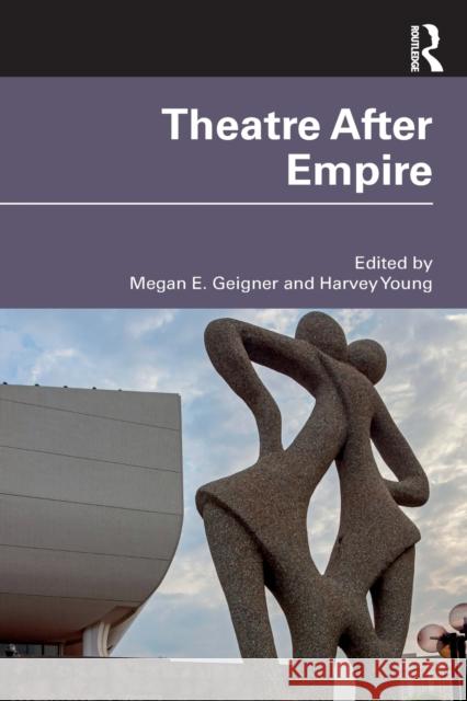 Theatre After Empire Young, Harvey 9781138368958 TAYLOR & FRANCIS - książka