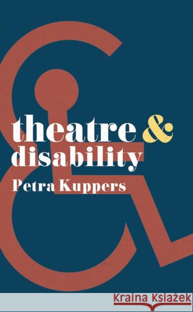 Theatre and Disability Petra Kuppers 9781137605719 Palgrave - książka