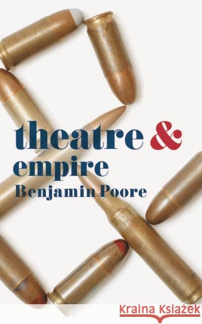 Theatre and Empire Benjamin Poore 9781137443069 Bloomsbury Publishing PLC - książka