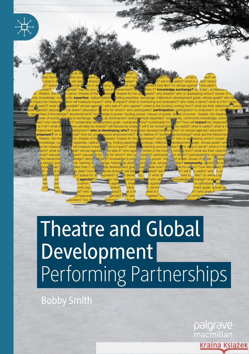 Theatre and Global Development: Performing Partnerships Bobby Smith 9783031557279 Palgrave MacMillan - książka