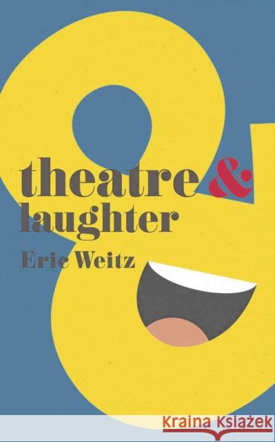 Theatre and Laughter Eric Weitz 9781137356086 Palgrave MacMillan - książka