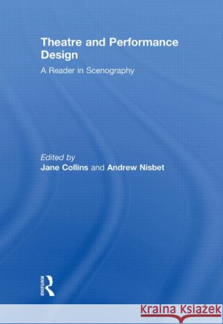 Theatre and Performance Design : A Reader in Scenography Jane Collins Andrew Nisbet  9780415432092 Taylor & Francis - książka