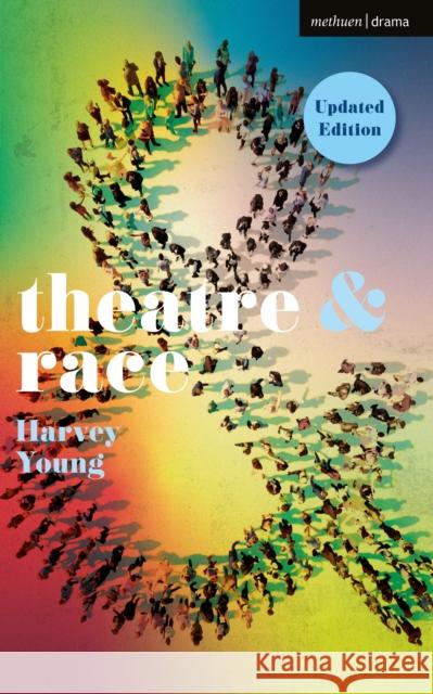 Theatre and Race Harvey (Boston College, USA) Young 9781350514775 Methuen Drama - książka