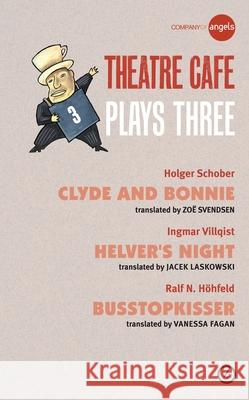 Theatre Cafa Plays Three Holger Schober 9781783191291 OBERON BOOKS - książka