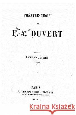 Theatre Choisi de F.-A. Duvert - Tome II F. -A Duvert 9781530249817 Createspace Independent Publishing Platform - książka