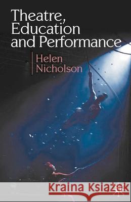 Theatre, Education and Performance: The Map and the Story Nicholson, Helen 9780230574236  - książka