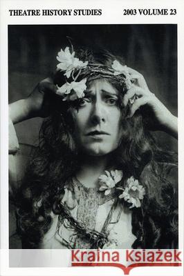 Theatre History Studies 2003, Vol. 23: Volume 23 Schanke, Robert A. 9780817353995 University Alabama Press - książka