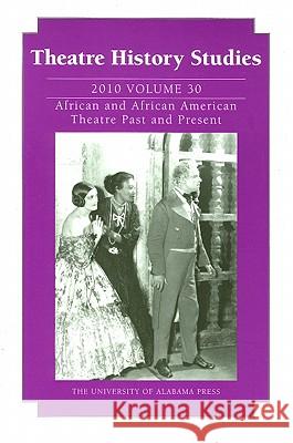 Theatre History Studies 2010, Vol. 30: Volume 30 Justice-Malloy, Rhona 9780817371074 University Alabama Press - książka