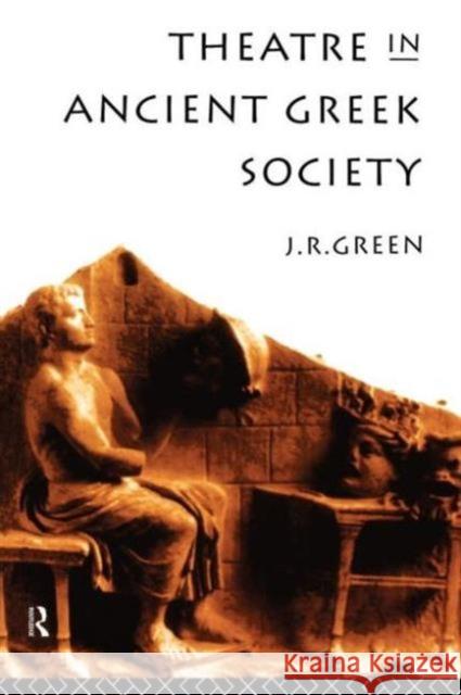 Theatre in Ancient Greek Society Thomas Tooke J. R. Green 9780415143592 Routledge - książka