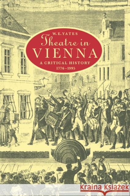 Theatre in Vienna: A Critical History, 1776-1995 Yates, W. E. 9780521022576 Cambridge University Press - książka