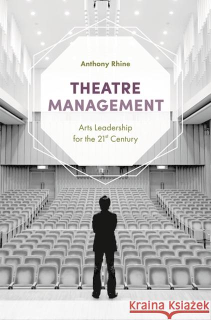 Theatre Management: Arts Leadership for the 21st Century Rhine, Anthony 9781352001747 Palgrave - książka