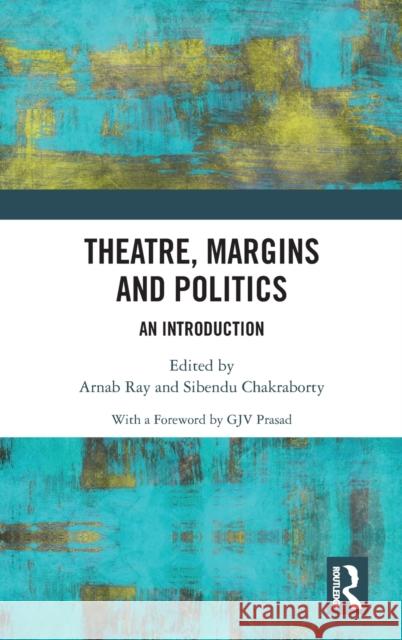 Theatre, Margins and Politics: An Introduction  9780367715304 Taylor & Francis Ltd - książka