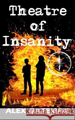 Theatre of Insanity Alex Bateman 9781507675991 Createspace - książka