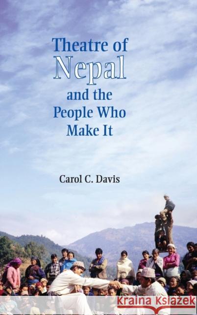 Theatre of Nepal and the People Who Make It Carol C. Davis (Franklin and Marshall College, Pennsylvania) 9781108497619 Cambridge University Press - książka