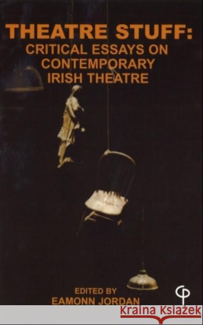 Theatre Stuff: Critical Essays on Contemporary Irish Theatre : Reprint Eamonn Jordan 9780953425716 Carysfort Press - książka