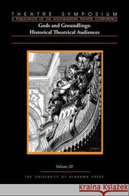 Theatre Symposium, Vol. 20: Gods and Groundlings: Historical Theatrical Audiencesvolume 20 Wallace, Edward Bert 9780817370077 University Alabama Press - książka