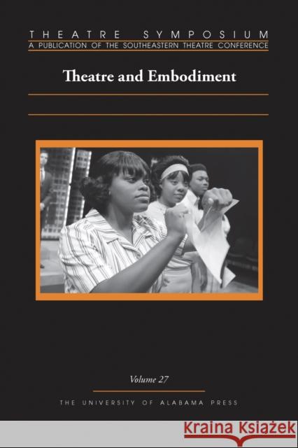 Theatre Symposium, Vol. 27: Theatre and Embodiment McCarroll, Sarah 9780817370145 University Alabama Press - książka
