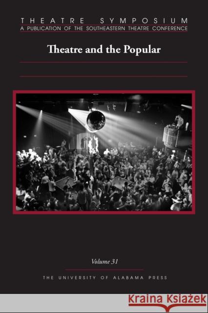 Theatre Symposium, Volume 31: Theatre and the Popular Sarah McCarroll 9780817370183 The University of Alabama Press - książka