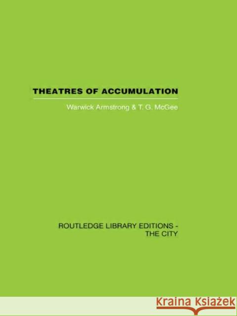 Theatres of Accumulation : Studies in Asian and Latin American Urbanization T. G. McGee 9780415417396 Routledge - książka