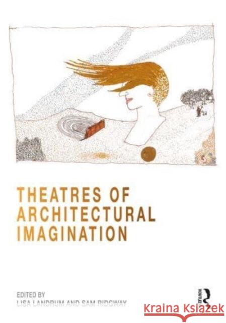 Theatres of Architectural Imagination Lisa Landrum Sam Ridgway 9781032286112 Routledge - książka