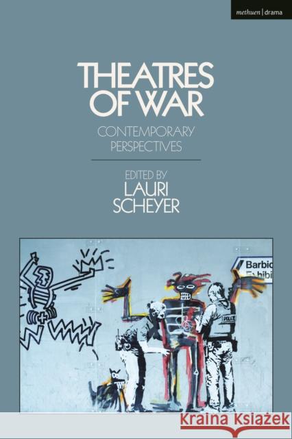 Theatres of War: Contemporary Perspectives Lauri Scheyer 9781350132924 Methuen Drama - książka